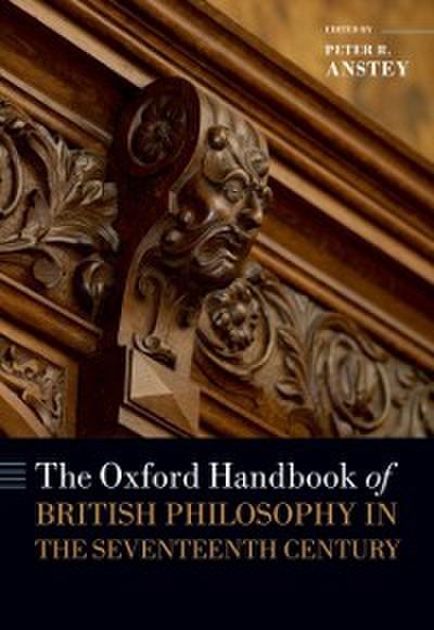 Oxford Handbook of British Philosophy in the Seventeenth Century