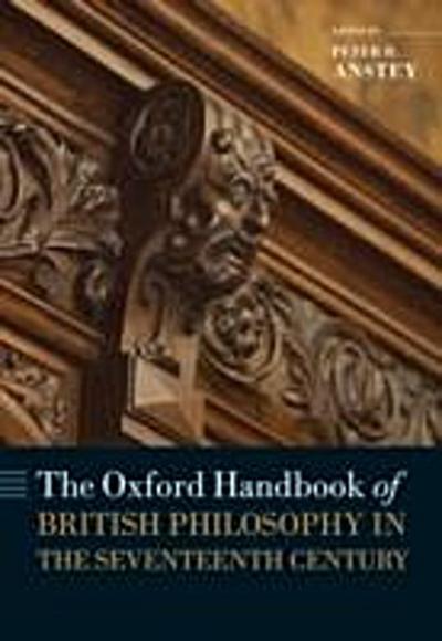 Oxford Handbook of British Philosophy in the Seventeenth Century