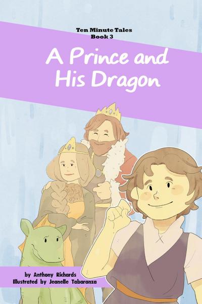 A Prince and His Dragon (Ten Minute Tales, #3)