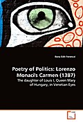 Poetry of Politics: Lorenzo Monaci’s Carmen (1387)
