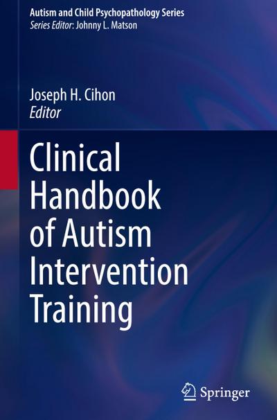 Clinical Handbook of Autism Intervention Training
