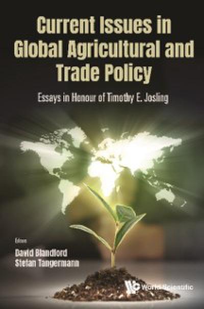 CURRENT ISSUES IN GLOBAL AGRICULTURAL AND TRADE POLICY