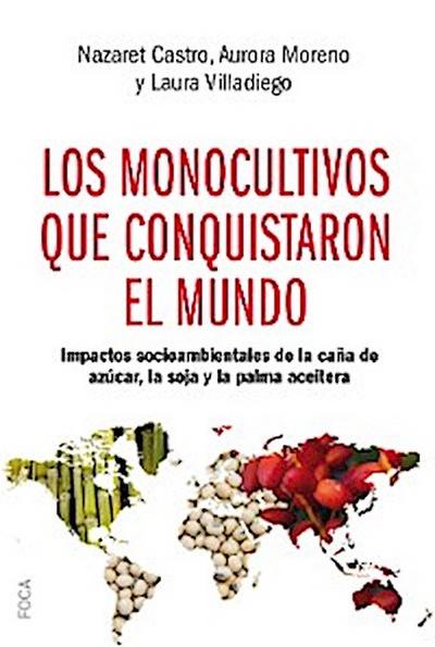 Los monocultivos que conquistaron el mundo