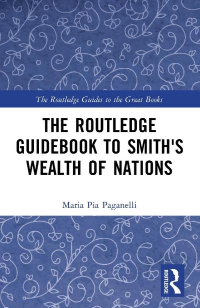 The Routledge Guidebook to Smith’s Wealth of Nations