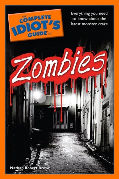 Complete Idiot’s Guide to Zombies