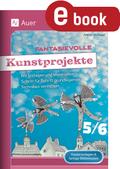 Fantasievolle Kunstprojekte 5-6