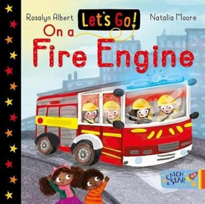 Let’s Go! On a Fire Engine