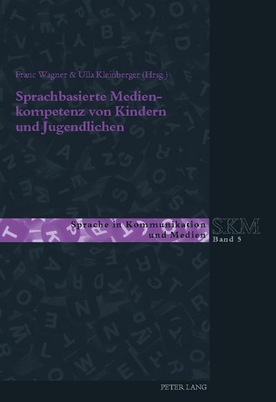 Sprachbasierte Medienkompetenz von Kindern und Jugendlichen