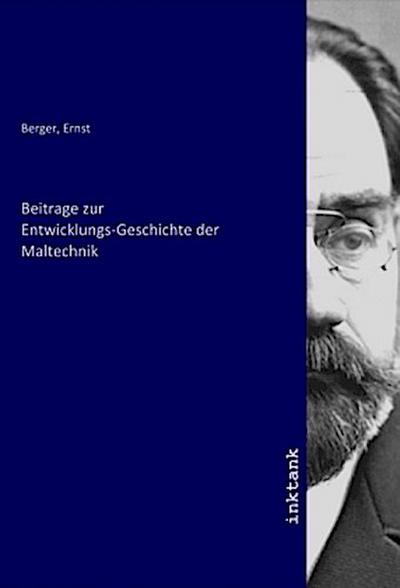 Beitrage zur Entwicklungs-Geschichte der Maltechnik