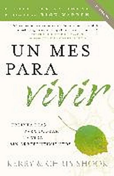 Un Mes Para Vivir / One Month to Live Spanish: Treinta Días Para Lograr Una Vida Sin Arrepentimientos