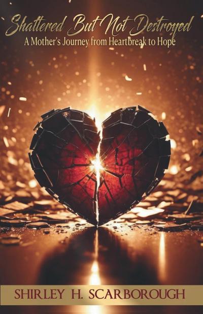 Shattered But Not Destoyed
