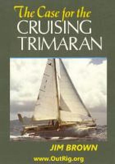 The Case for the Cruising Trimaran