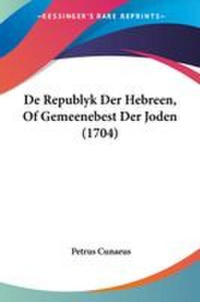 De Republyk Der Hebreen, Of Gemeenebest Der Joden (1704)