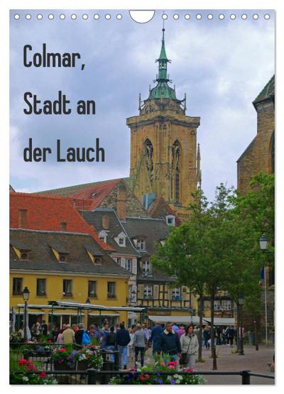 Colmar, Stadt an der Lauch (Wandkalender 2024 DIN A4 hoch), CALVENDO Monatskalender