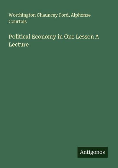 Political Economy in One Lesson A Lecture