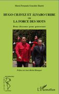 Hugo Chavez et Alvaro Uribe ou la force des mots