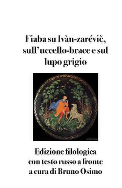 Fiaba su Ivàn-zarévič, sull’uccello-brace e sul lupo grigio