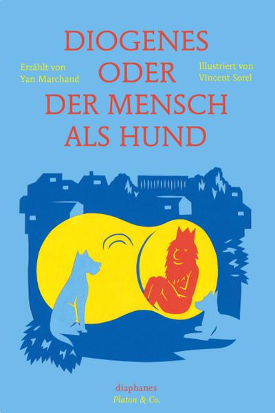 Diogenes oder der Mensch als Hund (Platon & Co.)