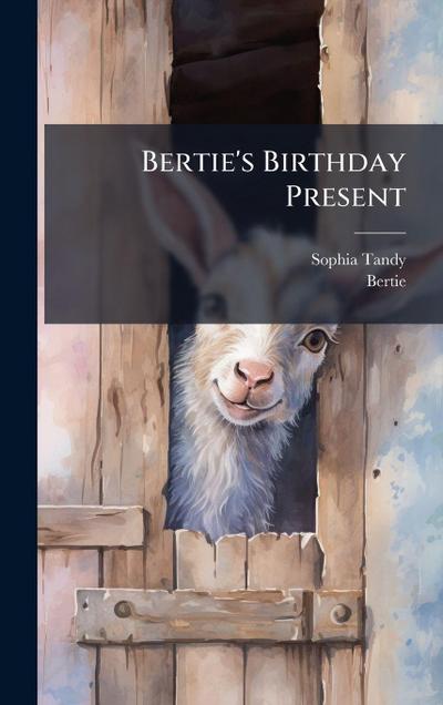 Bertie’s Birthday Present