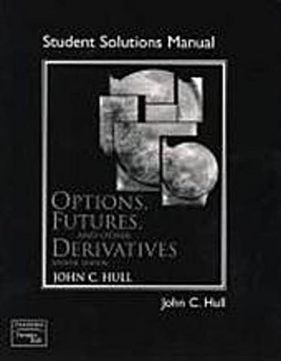 Student Solutions Manual for Options, Futures, and Other Der
