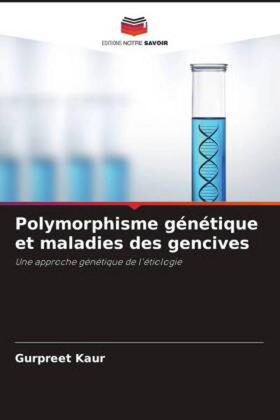 Polymorphisme génétique et maladies des gencives