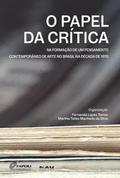 O Papel da Crítica na formação de um pensamento contemporâneo de arte no Brasil na década de 1970¿