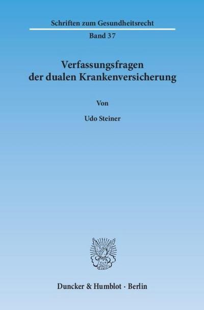 Verfassungsfragen der dualen Krankenversicherung.