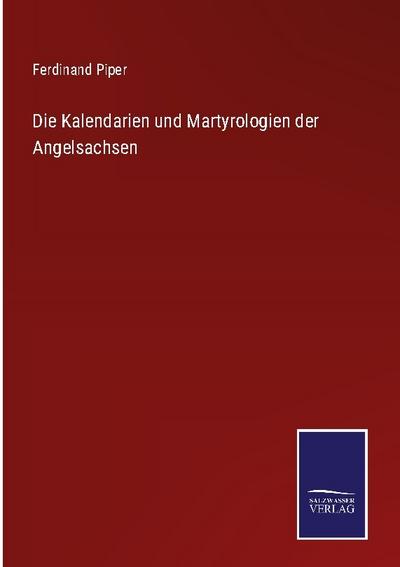 Die Kalendarien und Martyrologien der Angelsachsen