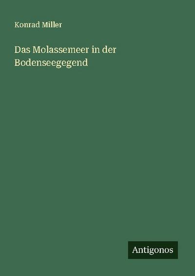 Das Molassemeer in der Bodenseegegend