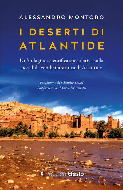 I deserti di Atlantide. Un’indagine scientifica speculativa sulla possibile veridicità storica di Atlantide