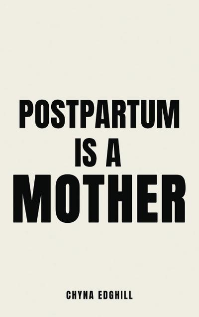 Postpartum is a Mother