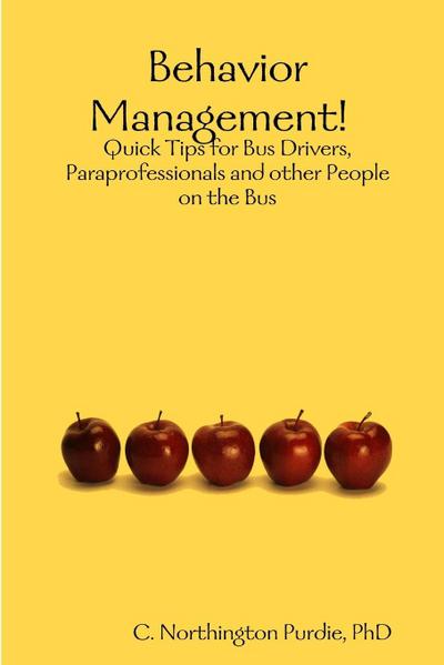 Behavior Management!  Quick Tips for Bus Drivers, Paraprofessionals and other People on the Bus