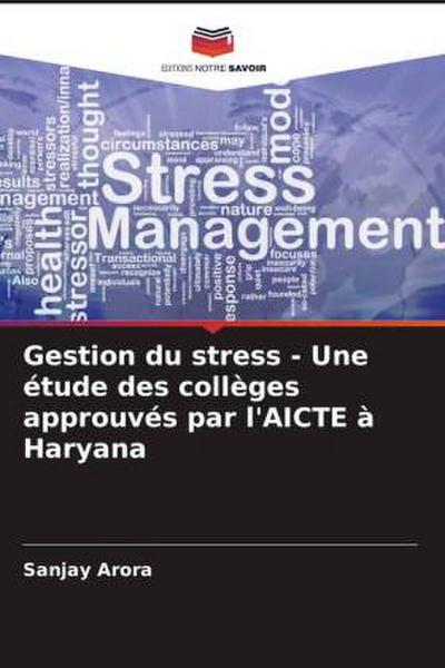 Gestion du stress - Une étude des collèges approuvés par l’AICTE à Haryana