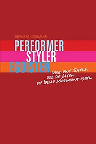 Performer, Styler, Egoisten