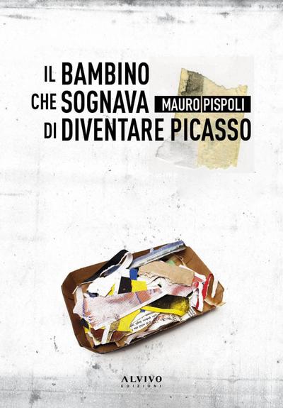 Pispoli, M: Bambino che sognava di diventare Picasso