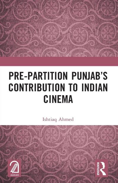 Pre-Partition Punjab’s Contribution to Indian Cinema