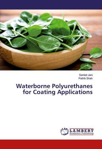 Waterborne Polyurethanes for Coating Applications