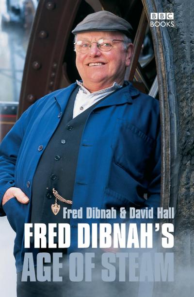 Fred Dibnahs Age Of Steam