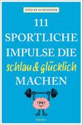 111 sportliche Impulse, die schlau und glücklich machen