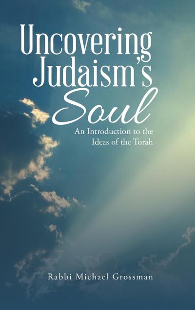 Uncovering Judaism’s Soul