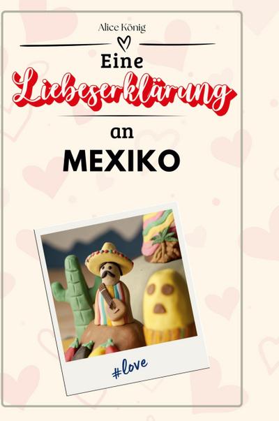 Eine Liebeserklärung an Mexiko