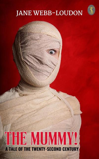 The Mummy! A Tale of the Twenty-Second Century