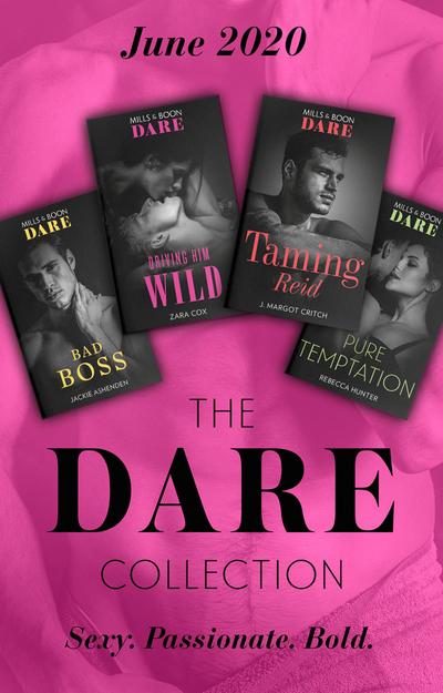 The Dare Collection June 2020: Bad Boss (Billion $ Bastards) / Driving Him Wild / Taming Reid / Pure Temptation