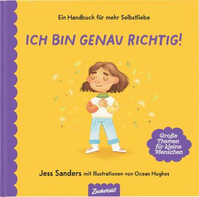 Ich bin genau richtig: Ein starkes Buch für einen starken Selbstwert