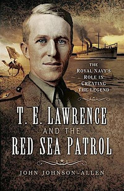 T.E.Lawrence and the Red Sea Patrol