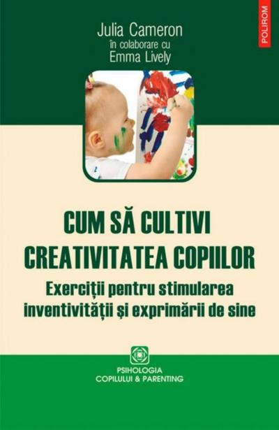 Cum să cultivi creativitatea copiilor