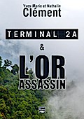 Terminal 2A - L’Or assassin