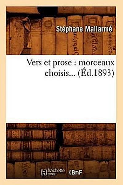 Vers Et Prose: Morceaux Choisis (Éd.1893)