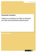 Subject-to-tax-Klausel in DBA am Beispiel des DBA Deutschland/Großbritannien