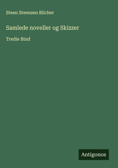 Samlede noveller og Skizzer